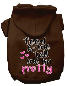 Tell Me I'm Pretty Screen Print Dog Hoodie Brown S
